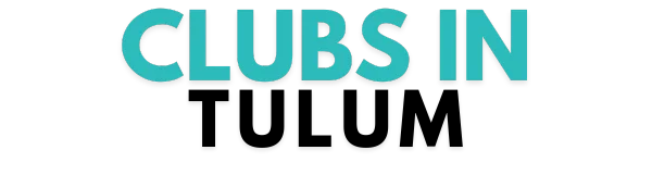 clubs in tulum